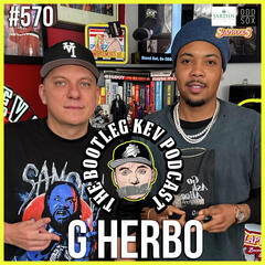 #570 - G Herbo on Going Indie, 6ixn9ne Beef, Nicki Minaj, Chicago's Negative Perception & Entrepreneurship - The Bootleg Kev Podcast