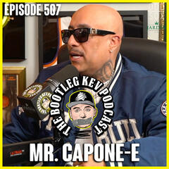 #507 - Mr. Capone-E - The Bootleg Kev Podcast