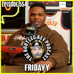 #554 - Fridayy - The Bootleg Kev Podcast