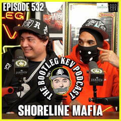 #532 - Shoreline Mafia - The Bootleg Kev Podcast