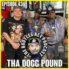 #436 - Tha Dogg Pound - The Bootleg Kev Podcast