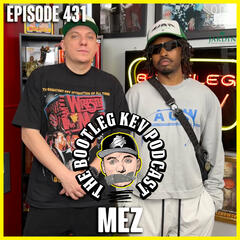 #431 - Mez - The Bootleg Kev Podcast