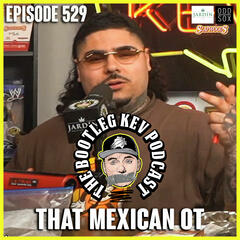 #529 - That Mexican OT, DRODi, & Dope As Yola - The Bootleg Kev Podcast