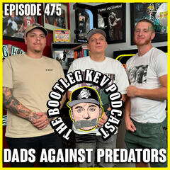 #475 - Dads Against Predators DAP - The Bootleg Kev Podcast