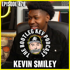#470 - Kevin Smiley - The Bootleg Kev Podcast
