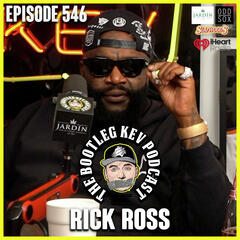 #546  - Rick Ross & Nino Breeze - The Bootleg Kev Podcast