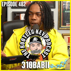 #482 - 310Babii - The Bootleg Kev Podcast
