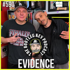 #590 - Evidence Talks New Project, Dilated Peoples, Working with Kanye, Alchemist & His Top 5 producers - The Bootleg Kev Podcast