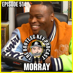 #514 - Morray  - The Bootleg Kev Podcast