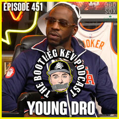 #451 - Young Dro - The Bootleg Kev Podcast