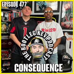 #477 - Consequence - The Bootleg Kev Podcast