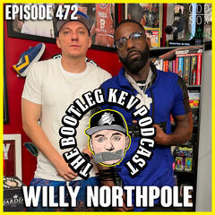 #472 - Willy Northpole - The Bootleg Kev Podcast