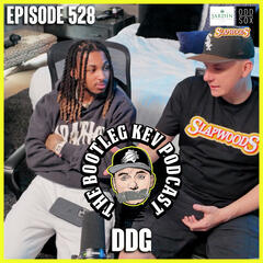 #528 - DDG - The Bootleg Kev Podcast