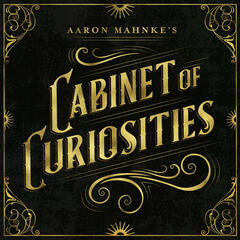 Burning Mad - Aaron Mahnke's Cabinet of Curiosities
