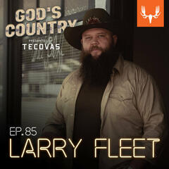 Ep. 85: Cledis Burgers and "Where I Find God" with Larry Fleet  - God's Country