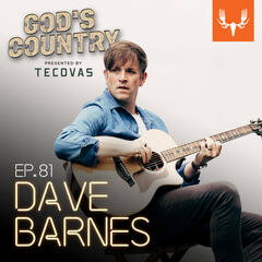 Ep. 81: "God Gave Me You" and Dadville with Dave Barnes - God's Country