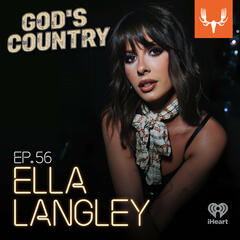 Ep. 56: Ella Langley's First Number One Hit and Hunting with Your Dad - God's Country