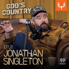 Ep. 11: Jonathan Singleton on Hunting with Your Dad and "Watching Airplanes" - God's Country