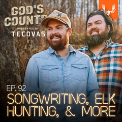 Ep. 92: Songwriting Highs and Lows, Elk Hunting, and Too Cold at Home with The Brothers Hunt - God's Country