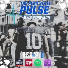 DisruptU PSU Presents The Penn State Pulse With Dylan Dawson "A Win Makes PSU A Contender" - Fox Sports Radio