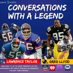 UP ON GAME PRESENTS: Conversations With Lawrence Taylor And Greg Lloyd "The Best Backers To Ever Lace Them Up" - Up On Game