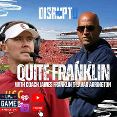 DisruptU PSU Presents Quite Franklin With LaVar Arrington And Coach James Franklin "We Need To Start Out Better" - Up on Game Presents