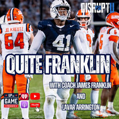 DisruptU PSU Presents Quite Franklin With LaVar Arrington And Coach James Franklin Illinois Recap And Defensive Strengths: A Game Changer - Fox Sports Radio
