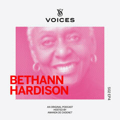 Life lessons from a fashion matriarch with model, agent and diversity champion Bethann Hardison - VS Voices