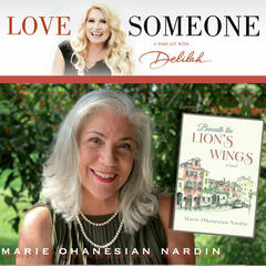 MARIE OHANESIAN NARDIN: "Beneath the Lion's Wings" - LOVE SOMEONE with Delilah