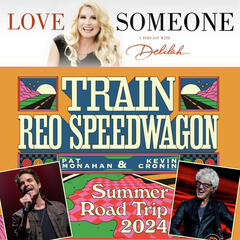 PAT MONAHAN & KEVIN CRONIN: Train & REO Speedwagon Summer Road Trip 2024! - LOVE SOMEONE with Delilah