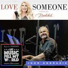 JOHN ONDRASIK: Let Music Fill My World - Music Matters Challenge - LOVE SOMEONE with Delilah