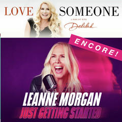 LEANNE MORGAN: Encore! - LOVE SOMEONE with Delilah