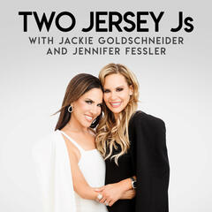 Two Ts Presents: Ozempic Opposites Attract - Two Jersey Js with Jackie Goldschneider and Jennifer Fessler