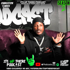 ITS UP THERE PODCAST W/LOONEY