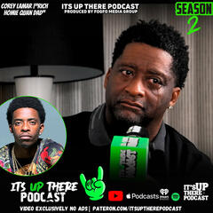 ITS UP THERE PODCAST W/LOONEY