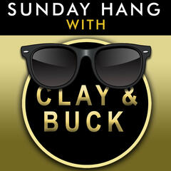 Sunday Hang with Clay and Buck - May 4 2025 - The Clay Travis and Buck Sexton Show