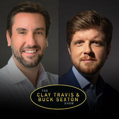 The Clay Travis and Buck Sexton Show Podcast  - The Clay Travis and Buck Sexton Show