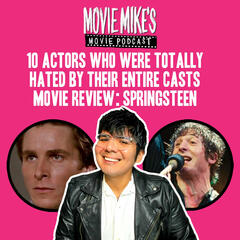 MOVIE MIKE: 10 Actors Who Were Totally Hated by Their Entire Casts + Movie Review: Springsteen: Deliver Me from Nowhere + Trailer Park: Jay Kelly - The Bobby Bones Show