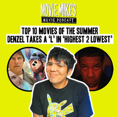 Top 10 Movies of the Summer + Denzel Takes a L in ‘Highest 2 Lowest’ + Trailer Park: Bugonia and Why Mike Believe in Aliens - Movie Mike's Movie Podcast