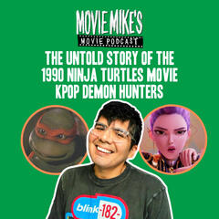 The Untold Story of the 1990 Ninja Turtles Movie + Movie Review: KPop Demon Hunters + Trailer Park: Timothée Chalamet is Marty Supreme  - Movie Mike's Movie Podcast