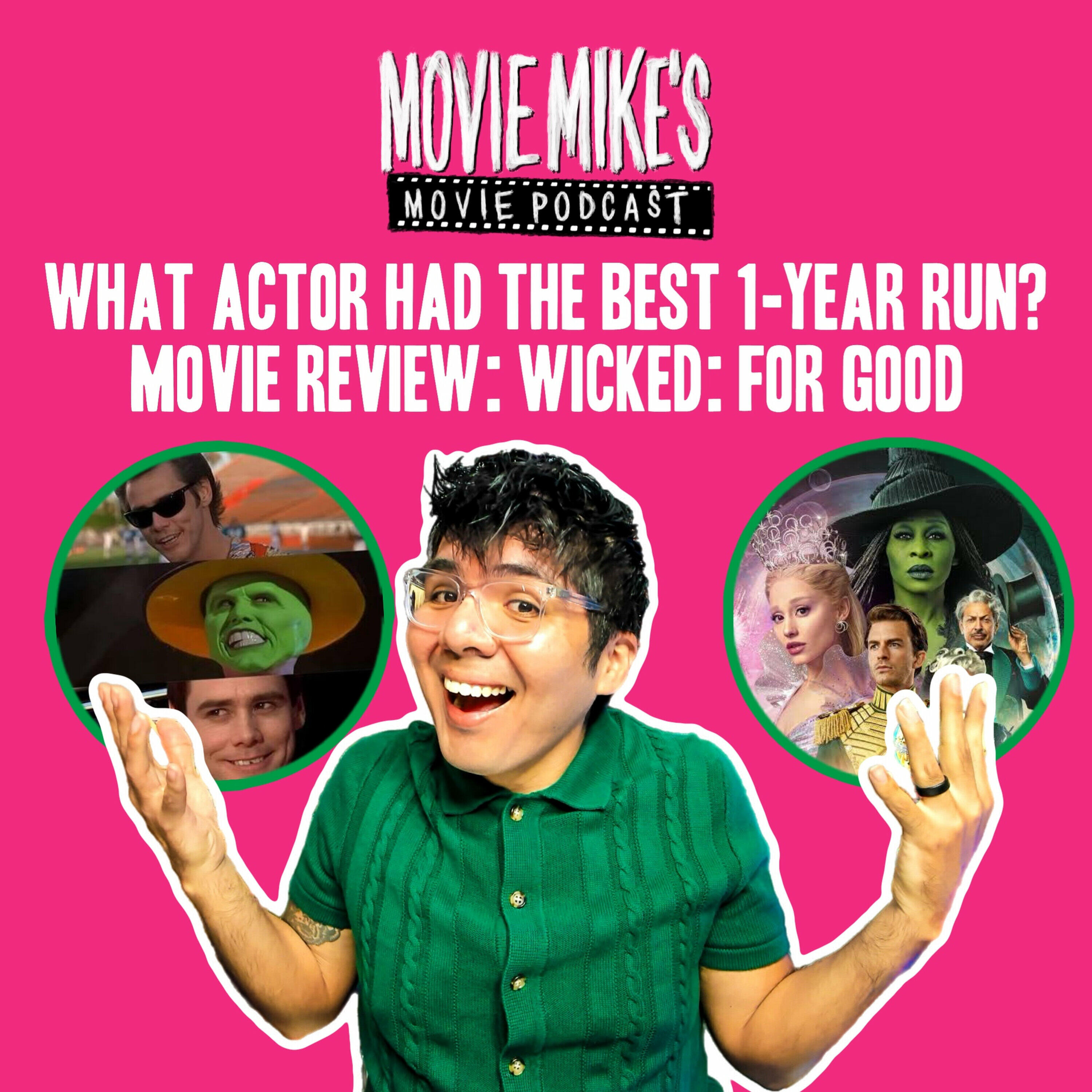 What Actor Had The Best Single Year Run? + Movie Review: Wicked: For Good: 
