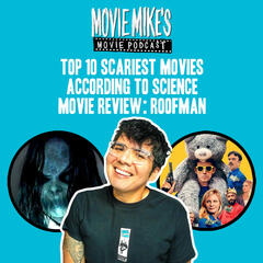 Top 10 Scariest Movies According to Science + Director of The Conjuring: Last Rites  on Horror, Delusion and My Mom + Movie Review: Roofman + Trailer Park: The Running Man - Movie Mike's Movie Podcast