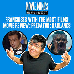 MOVIE MIKE: Franchises with the Most Films + Movie Review: Predator: Badlands + Trailer Park: Scream 7 - The Bobby Bones Show