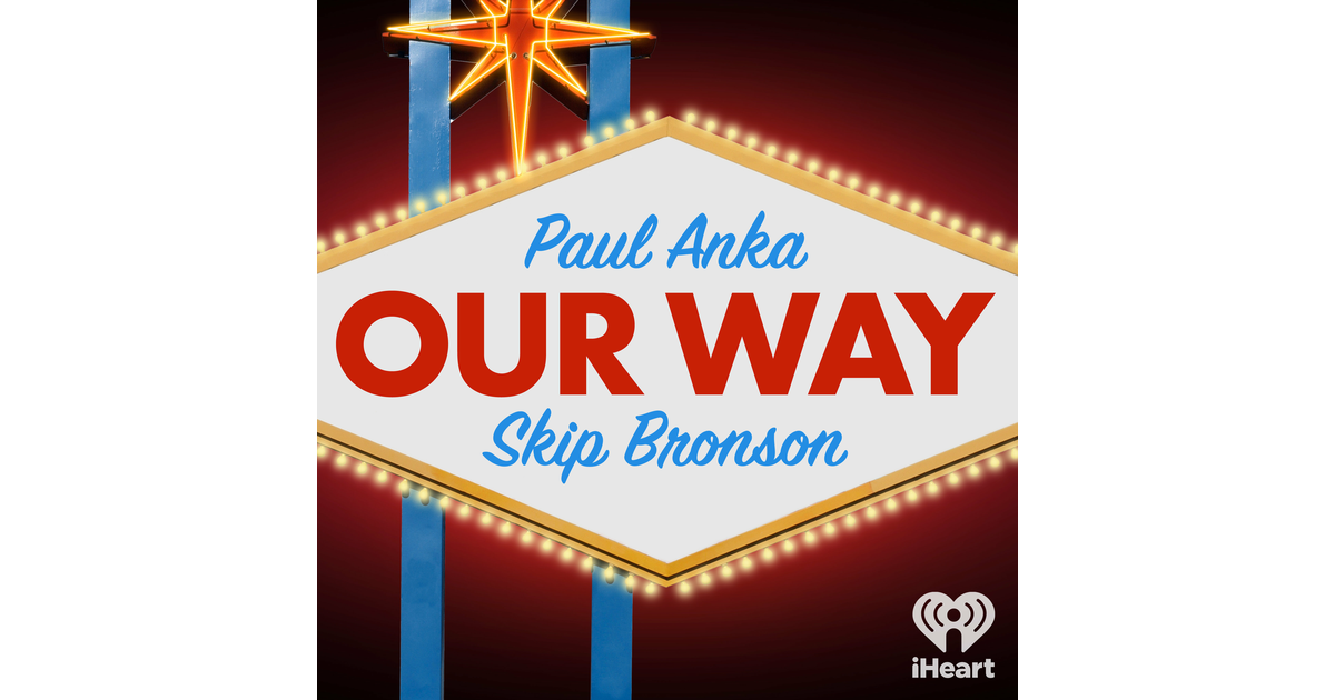 Introducing: Our Way with Paul Anka & Skip Bronson - Alec Baldwin ...