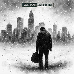 21 | A Better Person Than I Was The Day Before - Alive Again