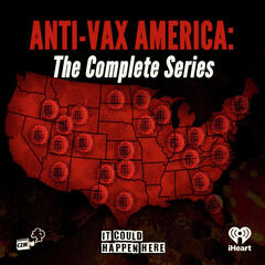 Anti-Vax America: The Complete Series - It Could Happen Here