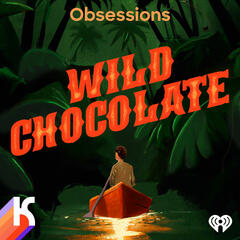 OBSESSIONS: Wild Chocolate