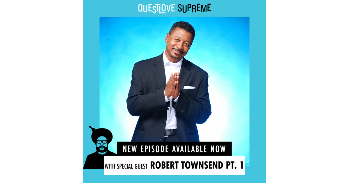 Robert Townsend Part 1 - Questlove Supreme | iHeart