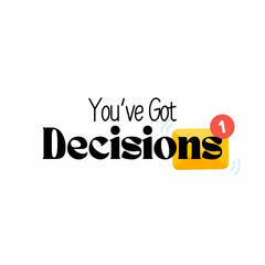 Decisions, Decisions