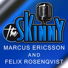 #17 - Marcus Ericsson and Felix Rosenqvist - The Skinny with Rico & Ken